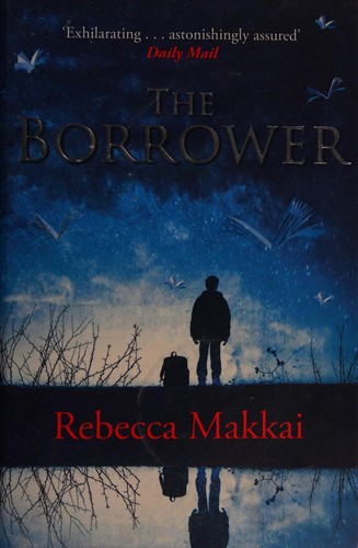 Rebecca Makkai: The borrower (2012, Windmill)