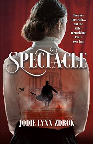 Jodie Lynn Zdrok: Spectacle (Hardcover, 2019, Tor Teen)