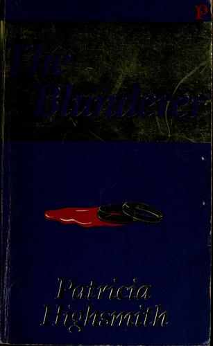 Patricia Highsmith: The blunderer (1985, Penzler)