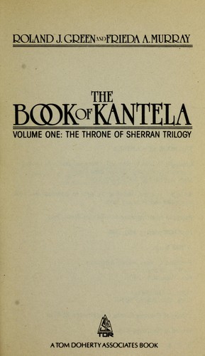 Roland J. Green, Frieda A. Murray: The Book of Kantela (The Throne of Sherran, Volume 1) (Paperback, Tor Books)