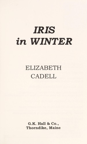 Elizabeth Cadell: Iris in winter (1996, G.K. Hall)