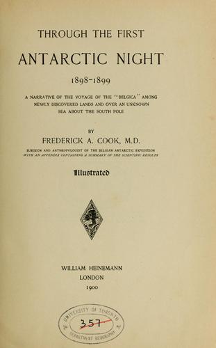 Frederick Albert Cook: Through the first Antarctic night, 1898-1899 (1900, Heinemann)