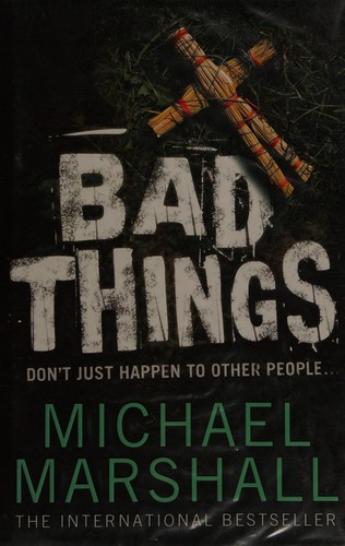 Michael Marshall: Bad things (2009, HarperCollins)