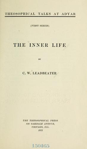 Charles Webster Leadbeater: The inner life (1922, The Theosophical press)