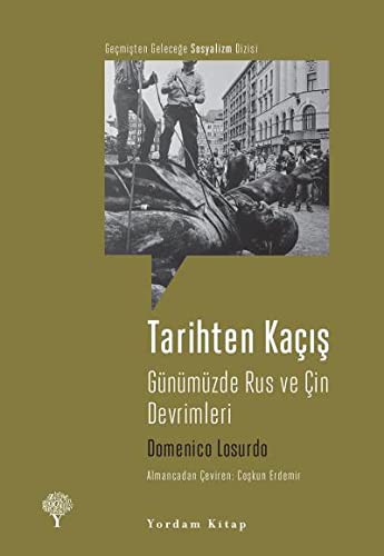 Domenico Losurdo: Tarihten Kacis; Günümüzde Rus ve Cin Devrimleri (Paperback, Yordam Kitap)