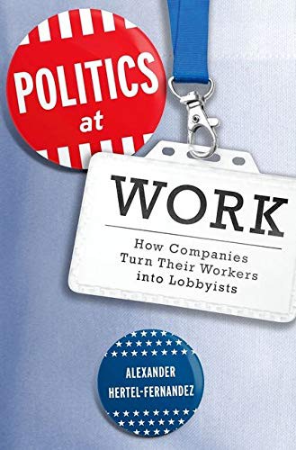Alexander Hertel-Fernandez: Politics at Work (Paperback, Oxford University Press)
