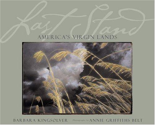 Barbara Kingsolver: Last Stand (Hardcover, 2002, National Geographic)
