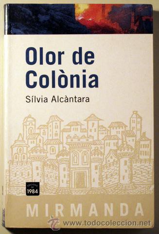 Sílvia Alcàntara: Olor de Colònia (Paperback, Català language, 2009, Edicions de 1984)