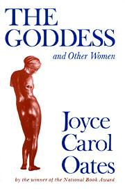 Joyce Carol Oates: The goddess and other women (1974, Vanguard Press)