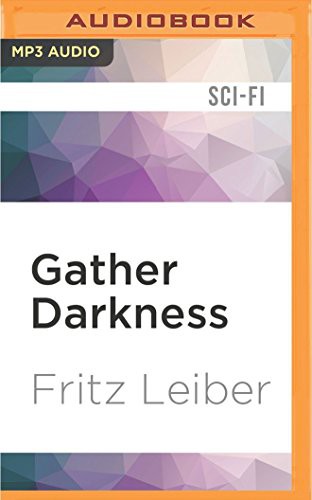 Jonathan Davis, Fritz Leiber: Gather Darkness (AudiobookFormat, 2016, Audible Studios on Brilliance Audio, Audible Studios on Brilliance)