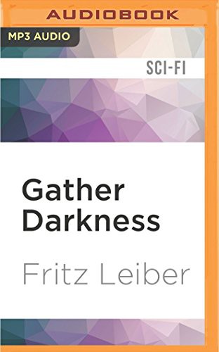 Fritz Leiber, Jonathan Davis: Gather Darkness (AudiobookFormat, 2016, Audible Studios on Brilliance Audio, Audible Studios on Brilliance)