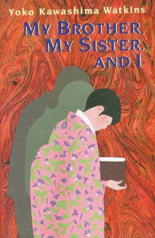 Yoko Kawashima Watkins: My brother, my sister, and I (1994, Bradbury Press, Maxwell Macmillan Canada, Maxwell Macmillan International, Simon & Schuster Children's Publishing)