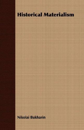 Nikolai Bukharin: Historical Materialism (Paperback, Maclachan Bell Press)