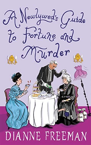 Dianne Freeman: Newlywed's Guide to Fortune and Murder (2023, Kensington Publishing Corporation, Kensington)