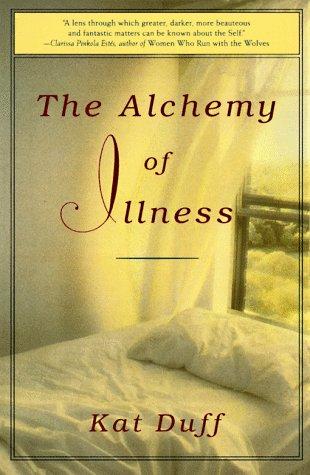 Kat Duff: The alchemy of illness (1993, Bell Tower)