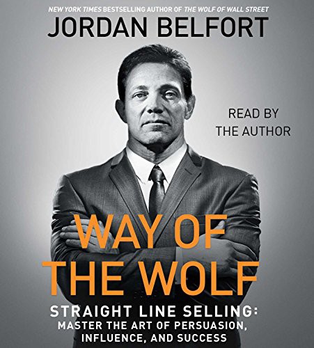 Jordan Belfort: The Way of the Wolf : Straight Line Selling (AudiobookFormat, 2017, Simon & Schuster Audio)