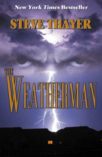 Steve Thayer: The Weatherman (Paperback, Infinity Pub)
