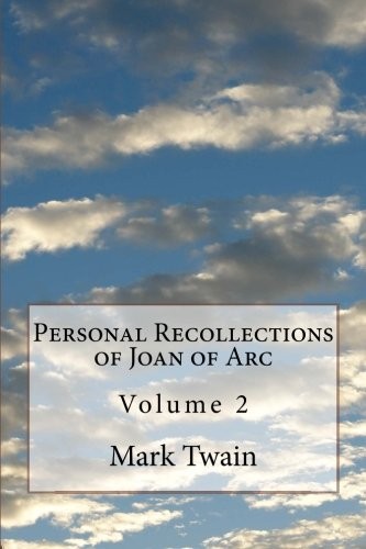 Mark Twain: Personal Recollections of Joan of Arc (2014, CreateSpace Independent Publishing Platform)