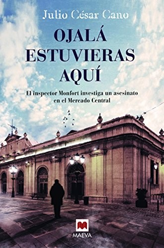 Julio César Cano: Ojalá estuvieras aquí (Paperback, Maeva Ediciones)