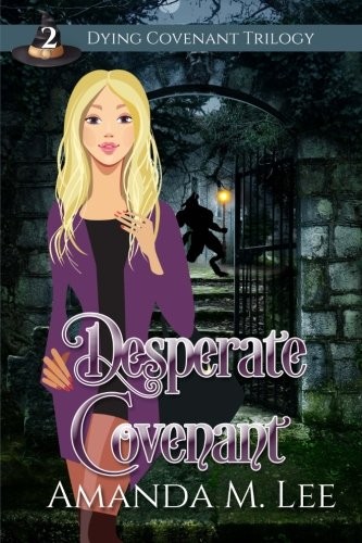 Amanda M. Lee: Desperate Covenant (Paperback, 2017, CreateSpace Independent Publishing Platform)