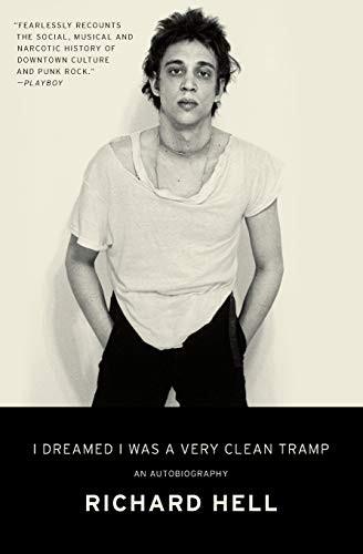 Richard Hell: I Dreamed I Was a Very Clean Tramp (Paperback, 2014, imusti, Ecco)