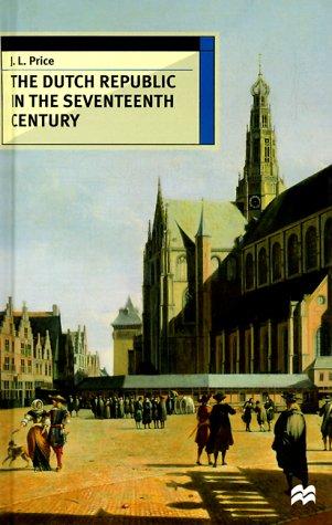 J. L. Price: The Dutch Republic in the seventeenth century (1998, St. Martin's Press)