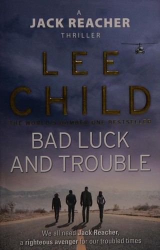 Lee Child: Bad Luck and Trouble (2014, Penguin Random House)