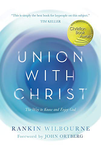 Rankin Wilbourne: Union with Christ (Paperback, 2018, David C Cook)