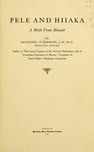 Nathaniel Bright Emerson: Pele and Hiiaka (1915, Printed by Honolulu star-bulletin limited)