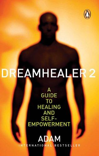 Adam: Dreamhealer 2 A Guide to Healing and Self-empowerment (Penguin PB CA)