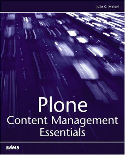 Julie C. Meloni: Plone Content Management Essentials (Paperback, 2004, Sams Publishing)