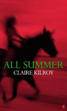 Claire Kilroy: All summer (2003, Faber and Faber)