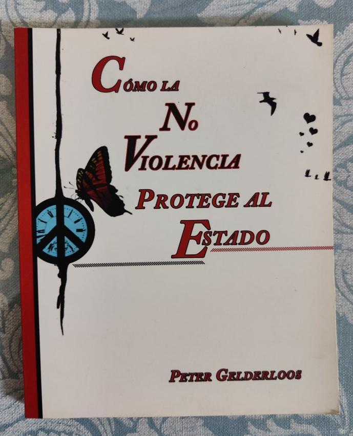 Peter Gelderloos: Cómo la no violencia protege al estado (Spanish language, Descontrol Editorial)