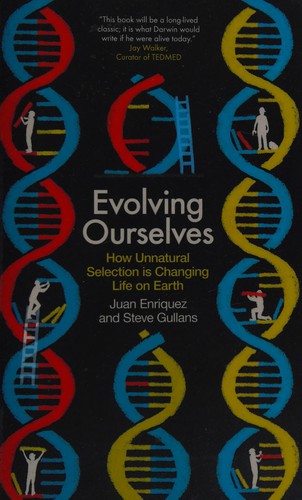 Juan Enriquez: Evolving ourselves (2015, Oneworld)