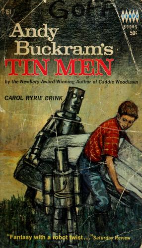 Carol Ryrie Brink: Andy Buckram's Tin Men (1971, Grosset & Dunlap)