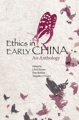 Timothy O'Leary: Ethics In Early China An Anthology (2011, Hong Kong University Press)