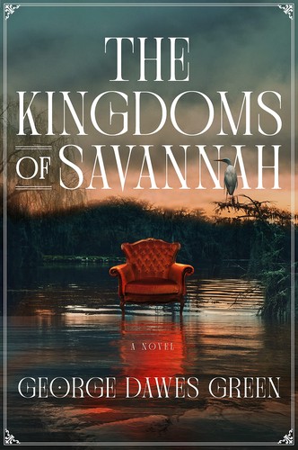 George Dawes Green: Kingdoms of Savannah (2022, Celadon Books)