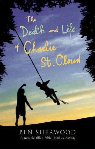 Ben Sherwood: The Death and Life of Charlie St. Cloud