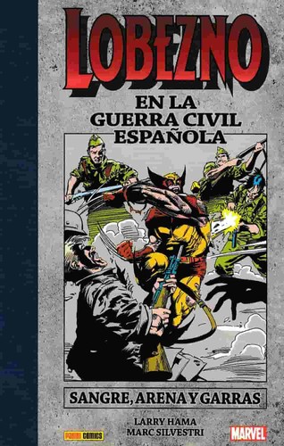Marc Silvestri, Larry Hama: Lobezno en la Guerra Civil española (Spanish language, 2018, Panini Comics, PANINI COMICS)