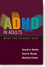 Russell Barkley, Kevin R. Murphy, Mariellen Fischer: ADHD in adults (Paperback, 2010, Guilford Press)