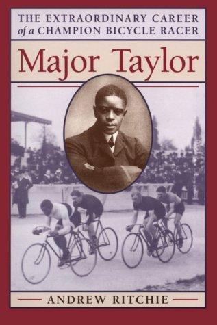 Andrew Ritchie: Major Taylor (1996, Johns Hopkins University Press)