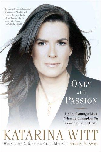 Katarina Witt: Only With Passion (Paperback, 2007, PublicAffairs)