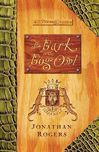 Jonathan Rogers: The Bark of the Bog Owl (Paperback, Rabbit Room, The Rabbit Room)