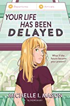 Michelle I. Mason: Your Life Has Been Delayed (2021, Bloomsbury Publishing USA)