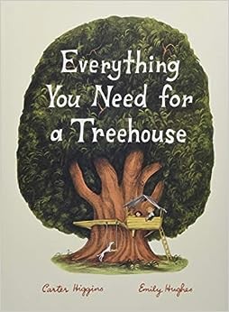 Carter Higgins: Everything you need for a treehouse (2018)