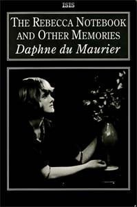 Daphne Du Maurier: The Rebecca notebook and other memories (1993, ISIS Large Print Bks., ISIS Large Print Books)