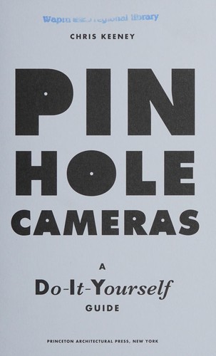 Chris Keeney: Pinhole Cameras (2011, Princeton Architectural Press)
