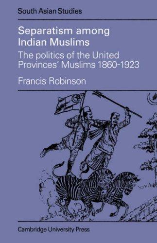 Francis Robinson: Separatism Among Indian Muslims (Paperback, 2007, Cambridge University Press)