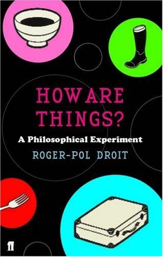 Roger-Pol Droit: How Are Things? (Paperback, 2006, Faber and Faber)