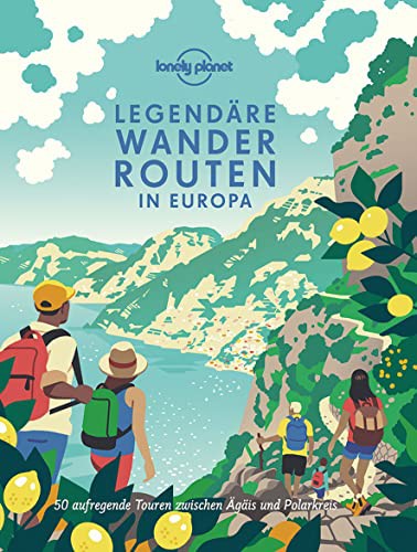 Lonely Planet: Lonely Planet Legendäre Wanderrouten Europa (Hardcover, 2021, Mairdumont)